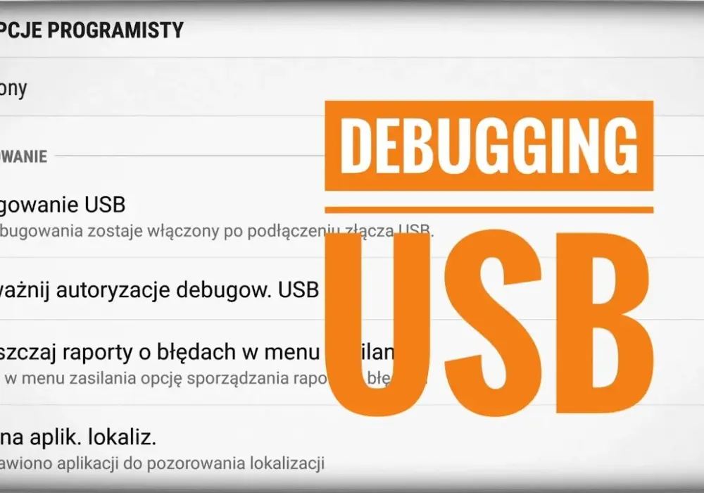 Jak włączyć opcje programistyczne w Androidzie i uniknąć typowych błędów