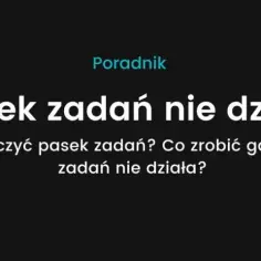 Dlaczego pasek zadań nie działa? Poznaj skuteczne rozwiązania problemu