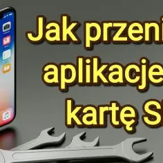 Jak skutecznie przenosić aplikacje na kartę SD - najlepsze metody i porady
